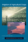 Irrigation of Agricultural Crops, Second Edition