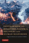 Environmental Disasters, Natural Recovery and Human Responses