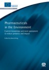 Pharmaceuticals In The Environment: Current Knowledge And Need Assessment To Reduce Presence And Impact
