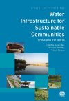 Water Infrastructure for Sustainable Communities - China and the World