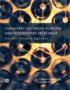 Chemistry of Ozone in Water and Wastewater Treatment - From Basic Principles to Applications