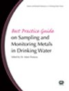 Best Practice Guide on Sampling and Monitoring Metals in Drinking Water