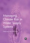 Managing Climate Risk in Water Supply Systems