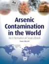 Arsenic Contamination in the World - An International Sourcebook