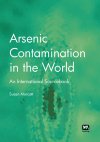 Arsenic Contamination in the World - An International Sourcebook