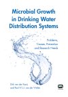 Microbial Growth in Drinking Water Distribution Systems - Problems, Causes, Prevention and Research Needs