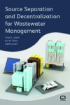 Source Separation and Decentralization for Wastewater Management