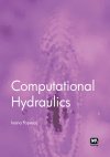 Computational Hydraulics - Numerical Methods and Modelling