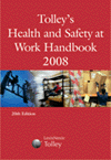 Tolley`s Health & Safety at Work Handbook 2008 20th edition