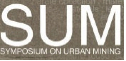 SUM 2012 Symposium on Urban Mining