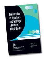 DISINFECTION OF PIPELINES AND STORAGE FACILITIES FIELD GUIDE