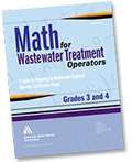 MATH FOR WASTEWATER TREATMENT OPERATORS, GRADES 3...
