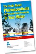 THE TRUTH ABOUT PHARMACEUTICALS AND PERSONAL CARE PRODUCTS IN YOUR WATER