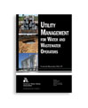 UTILITY MANAGEMENT FOR WATER AND WASTEWATER OPERATORS